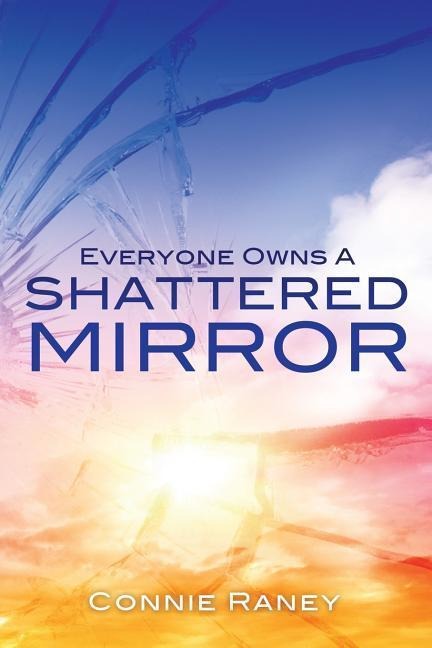 Everyone Owns A Shattered Mirror