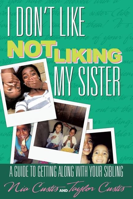 I Dont Like Not Liking My Sister