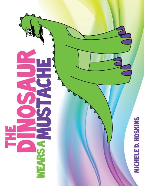 The Dinosaur Wears A Mustache