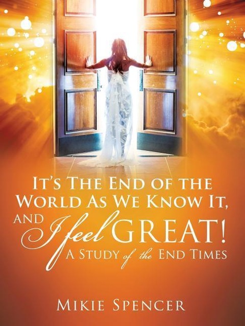 Its The End Of The World As We Know It, and I feel... GREAT