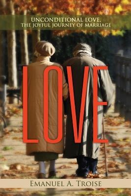 Love: Unconditional Love, the Joyful Journey of Marriage