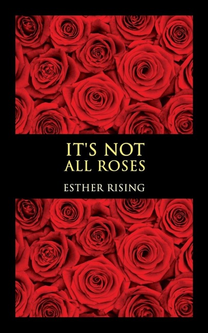Its Not All Roses
