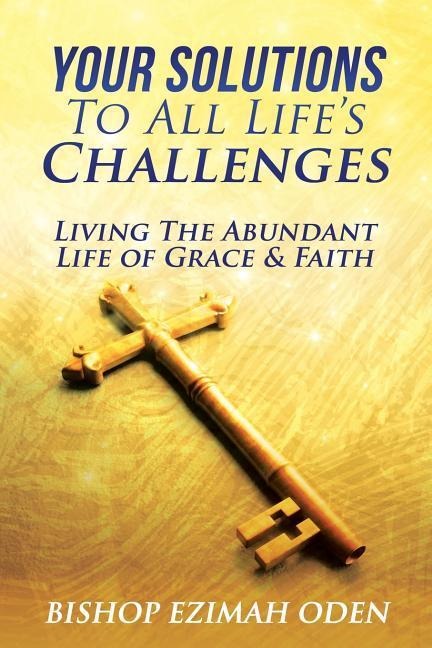 Your Solutions to All Lifes Challenges