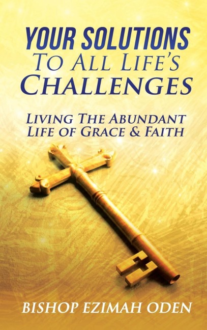 Your Solutions To All Life's Challenges and Problems