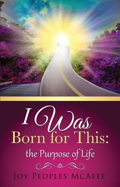 I Was Born for This: the Purpose of Life