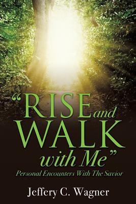 Rise and Walk With Me