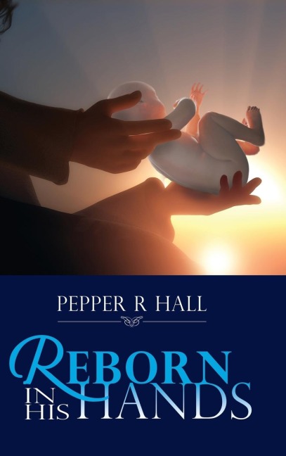 Reborn in His Hands