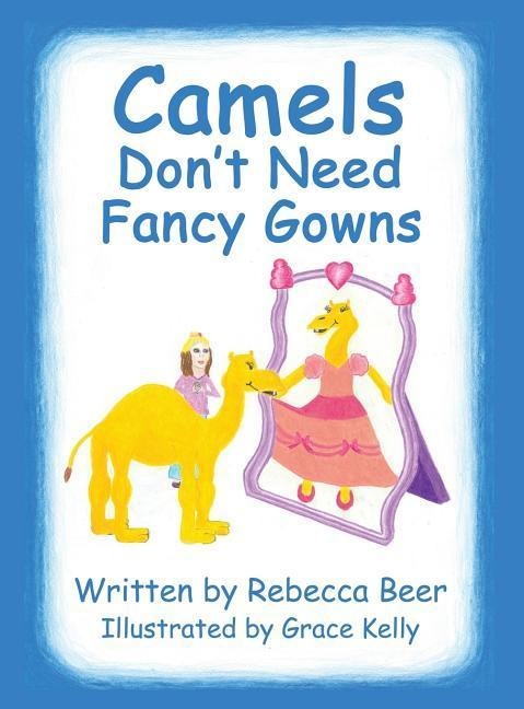 Camels Dont Need Fancy Gowns