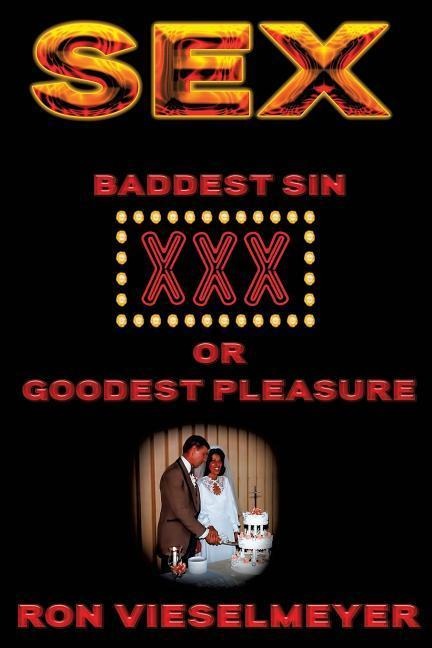 Sex Baddest Sin Or GOODEST Pleasure