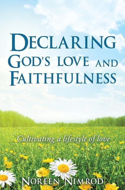 Declaring Gods Love and Faithfulness