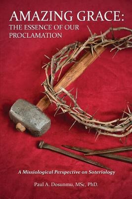 Amazing Grace: The Essence of Our Proclamation