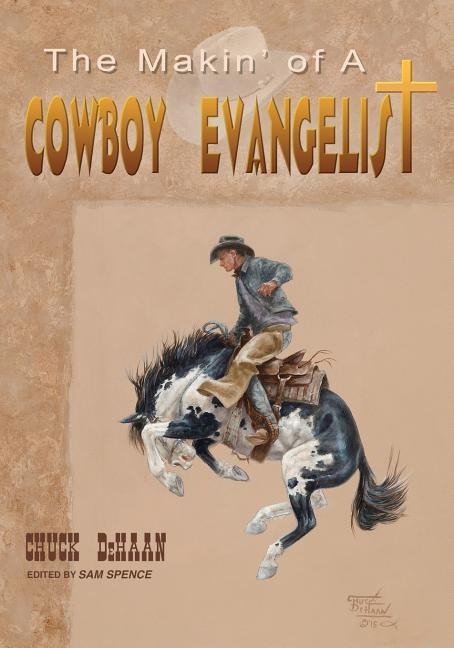 The Makin of A Cowboy Evangelist