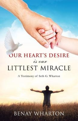 Our Hearts Desire Is Our Littlest Miracle