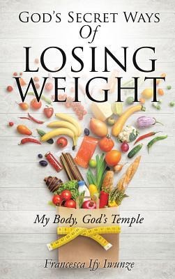Gods Secret Ways Of Losing Weight
