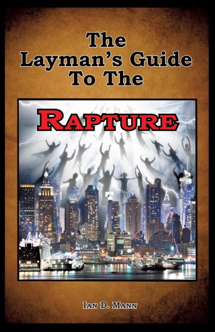 The Laymans Guide To The Rapture