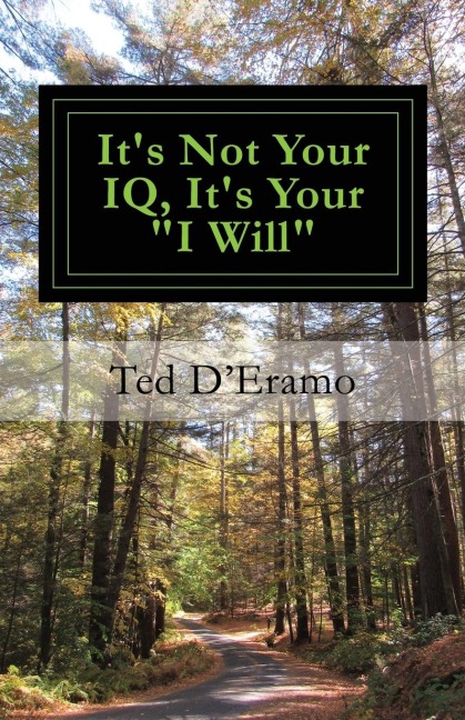 It's Not your IQ, It's Your "I Will"