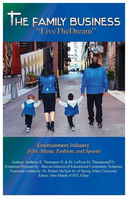 The Family Business Live The Dream: Entertainment Industry (Film, Music, Fashion, and Sports)
