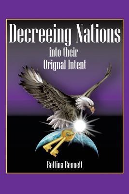 Decreeing Nations Into Their Original Intent: Bringing the Fathers Blueprint to Earth