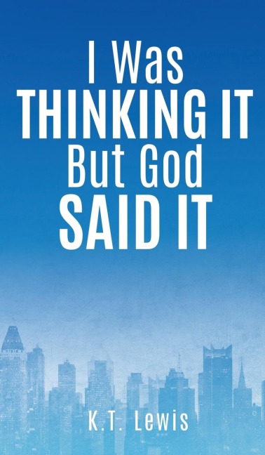 I Was Thinking It But God Said It