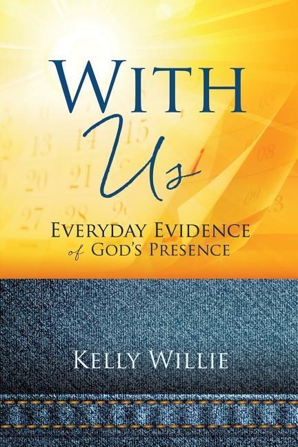 With Us: Everyday Evidence of Gods Presence