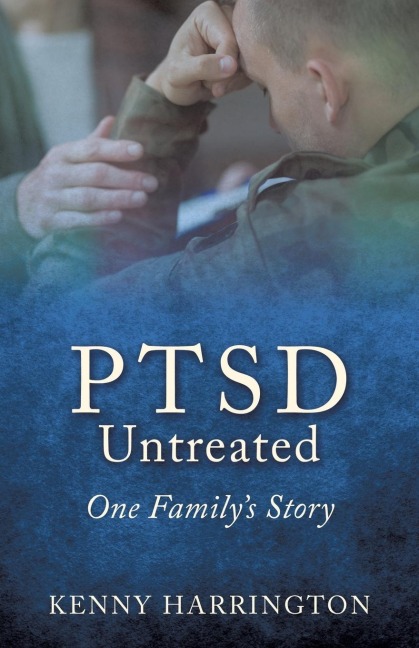 PTSD Untreated: One Familys Story