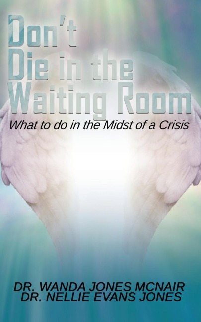 Don't Die in the Waiting Room