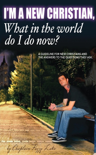 Im a new Christian, what in the world do I do now?