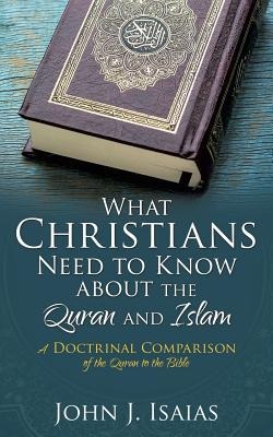 What Christians Need to Know about the Quran and Islam