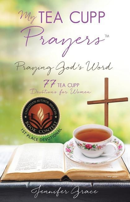 My TEA CUPP Prayers: Praying Gods Word