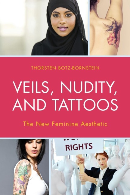 Veils, Nudity, and Tattoos: The New Feminine Aesthetics