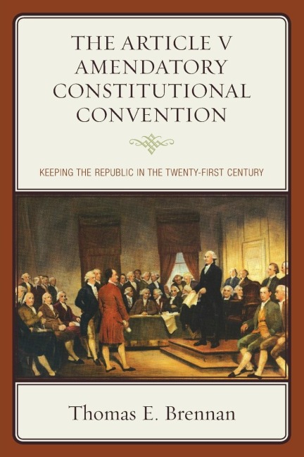 Article V Amendatory Constitutional Convention: Keeping the Republic in the Twenty-First Century