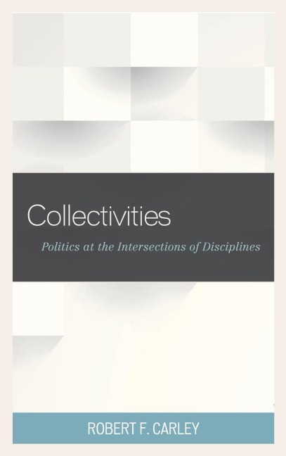 Collectivities: Politics at the Intersections of Disciplines
