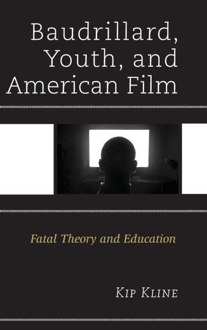 Baudrillard, Youth, and American Film: Fatal Theory and Education