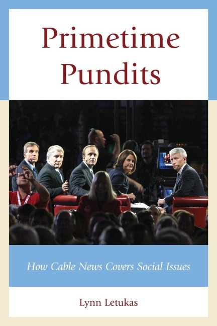 Primetime Pundits: How Cable News Covers Social Issues