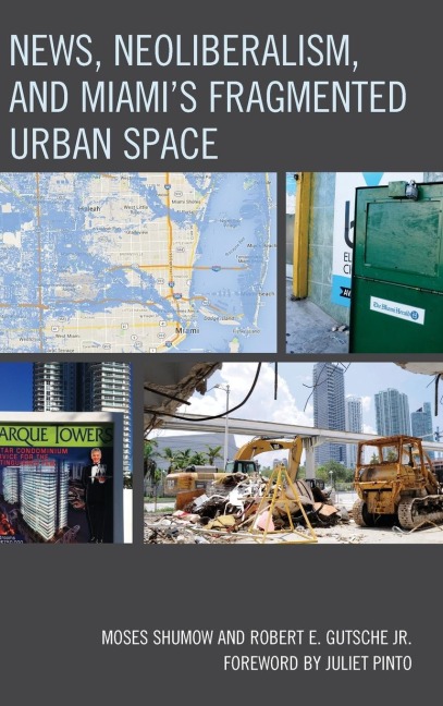 News, Neoliberalism, and Miamis Fragmented Urban Space