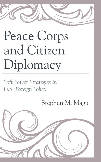 Peace Corps and Citizen Diplomacy: Soft Power Strategies in U.S. Foreign Policy