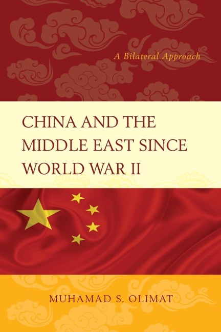 China and the Middle East Since World War II: A Bilateral Approach