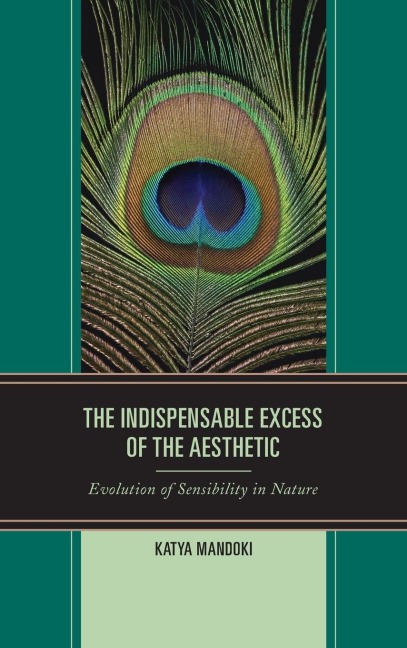 Indispensable Excess of the Aesthetic: Evolution of Sensibility in Nature