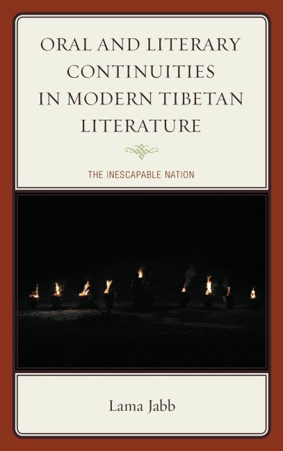 Oral and Literary Continuities in Modern Tibetan Literature: The Inescapable Nation