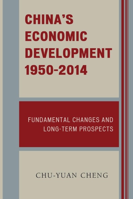 Chinas Economic Development, 1950-2014: Fundamental Changes and Long-Term Prospects