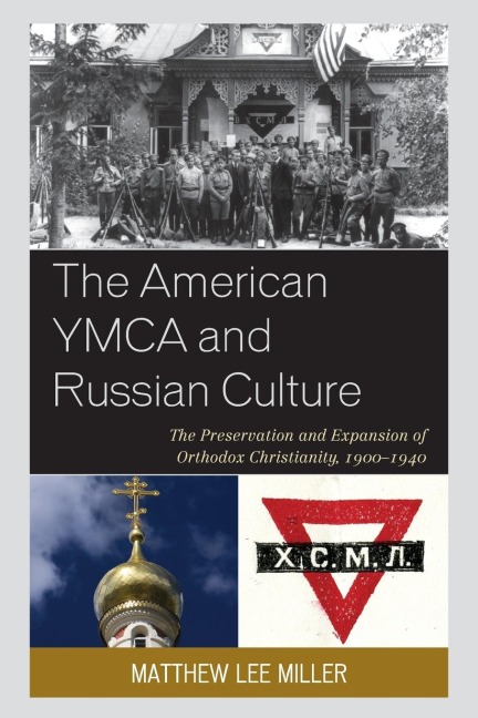 American YMCA and Russian Culture: The Preservation and Expansion of Orthodox Christianity, 1900-1940
