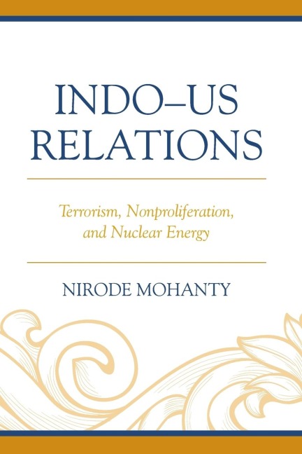Indo-US Relations: Terrorism, Nonproliferation, and Nuclear Energy