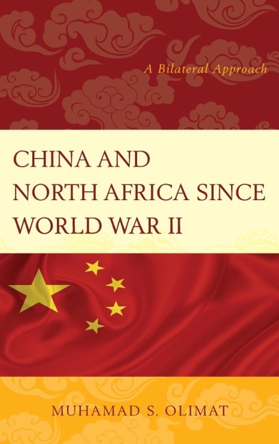 China and North Africa since World War II: A Bilateral Approach