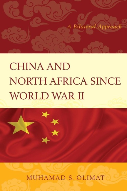 China and North Africa since World War II: A Bilateral Approach