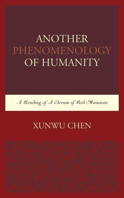 Another Phenomenology of Humanity: A Reading of A Dream of Red Mansions