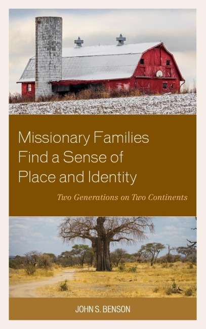 Missionary Families Find a Sense of Place and Identity: Two Generations on Two Continents