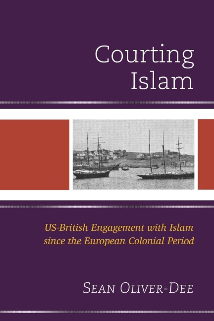 Courting Islam: US-British Engagement with Islam since the European Colonial Period