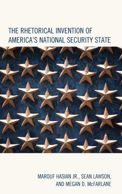 Rhetorical Invention of Americas National Security State