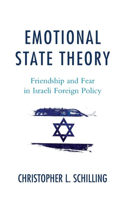 Emotional State Theory: Friendship and Fear in Israeli Foreign Policy