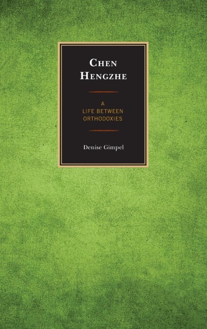 Chen Hengzhe: A Life between Orthodoxies